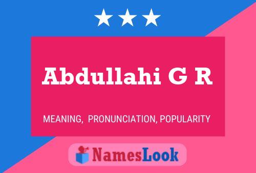 Abdullahi G R Name Poster