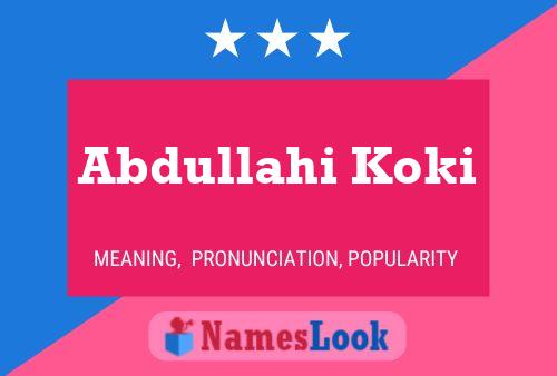 Abdullahi Koki Name Poster