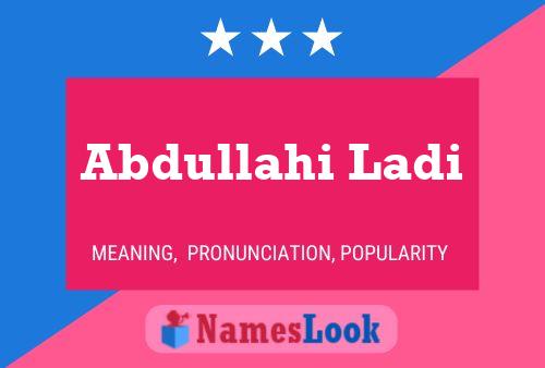 Abdullahi Ladi Name Poster