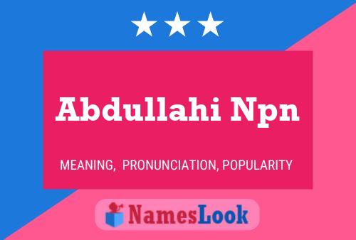 Abdullahi Npn Name Poster