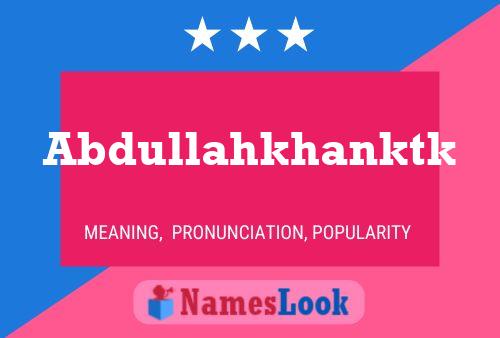 Abdullahkhanktk Name Poster