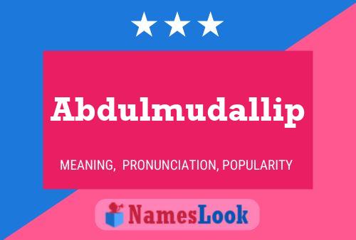 Abdulmudallip Name Poster