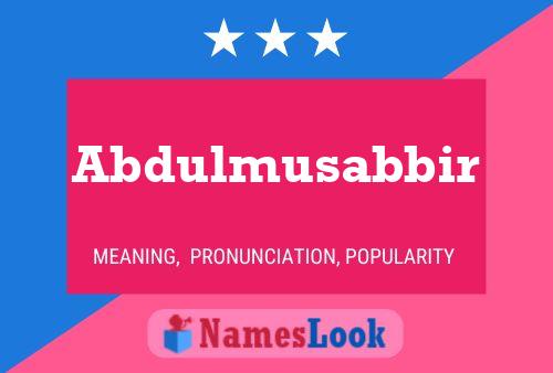 Abdulmusabbir Name Poster