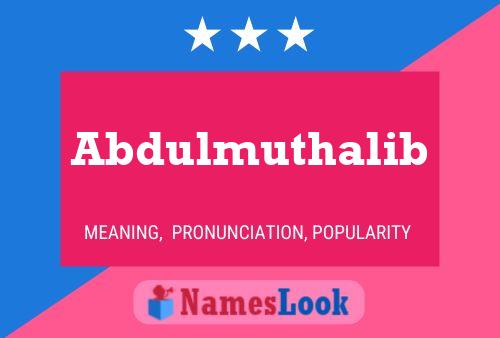 Abdulmuthalib Name Poster