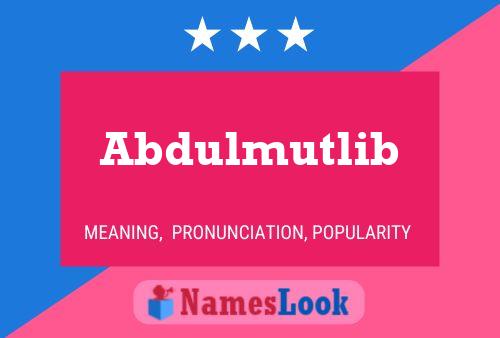 Abdulmutlib Name Poster