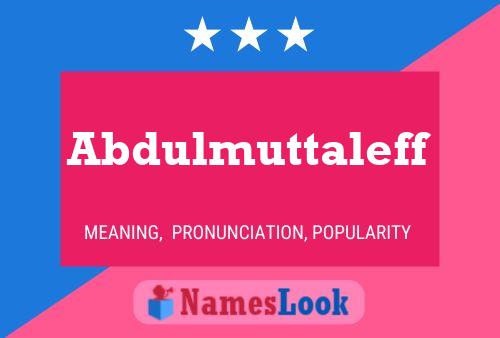 Abdulmuttaleff Name Poster