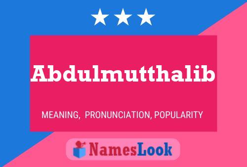 Abdulmutthalib Name Poster