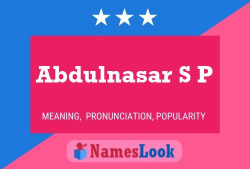 Abdulnasar S P Name Poster