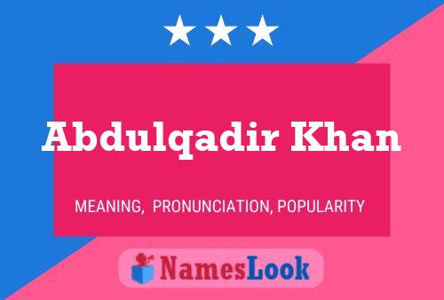 Abdulqadir Khan Name Poster