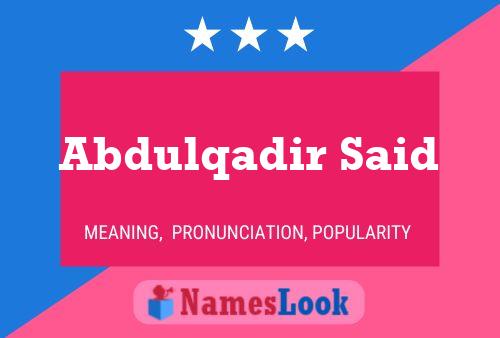 Abdulqadir Said Name Poster