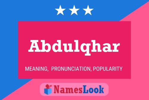 Abdulqhar Name Poster