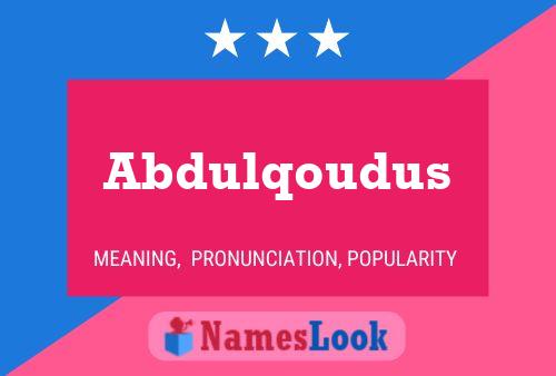 Abdulqoudus Name Poster