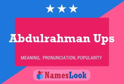 Abdulrahman Ups Name Poster