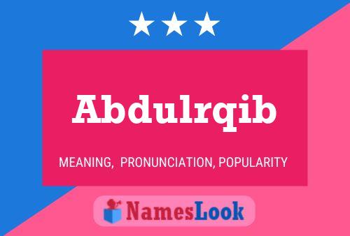 Abdulrqib Name Poster