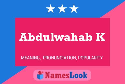 Abdulwahab K Name Poster