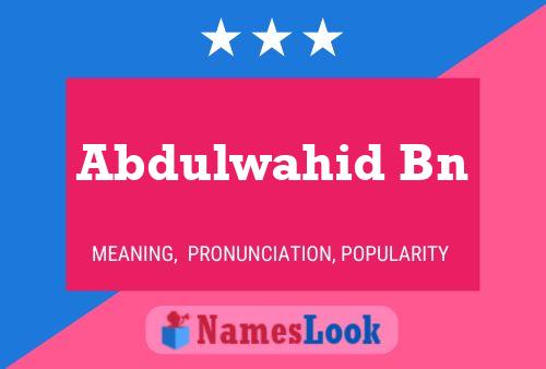 Abdulwahid Bn Name Poster