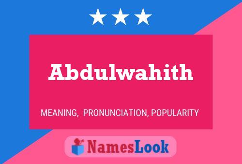 Abdulwahith Name Poster