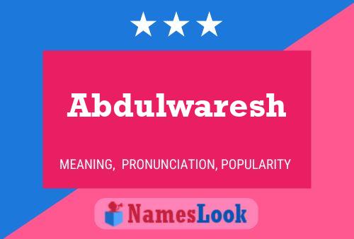 Abdulwaresh Name Poster