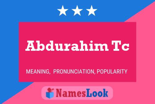 Abdurahim Tc Name Poster