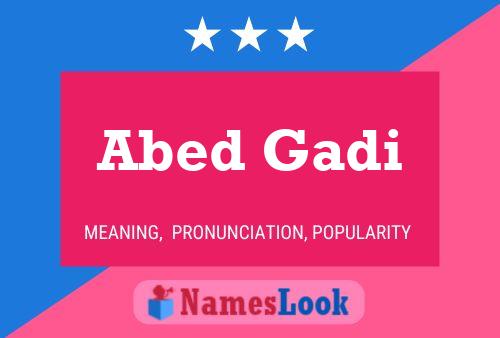 Abed Gadi Name Poster