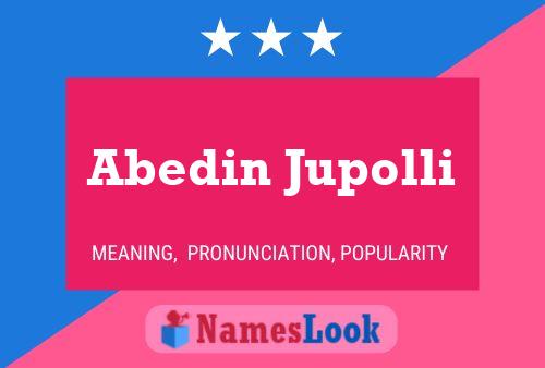 Abedin Jupolli Name Poster