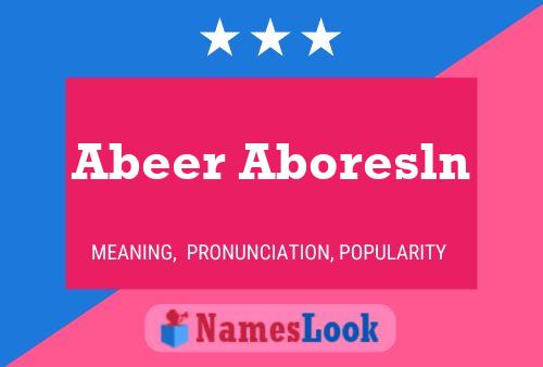 Abeer Aboresln Name Poster