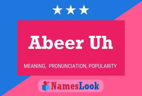 Abeer Uh Name Poster