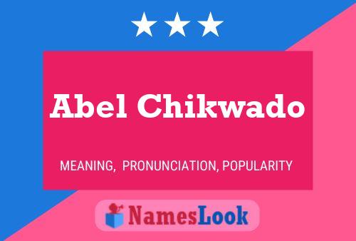 Abel Chikwado Name Poster