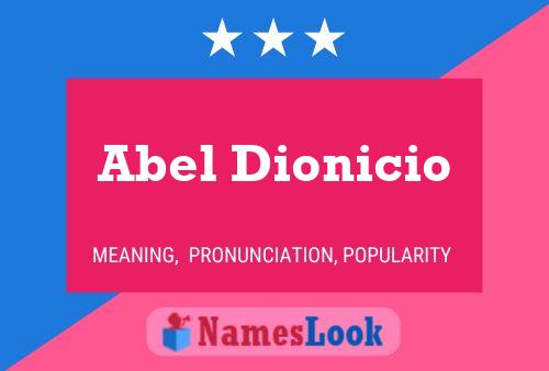 Abel Dionicio Name Poster