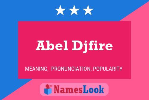 Abel Djfire Name Poster