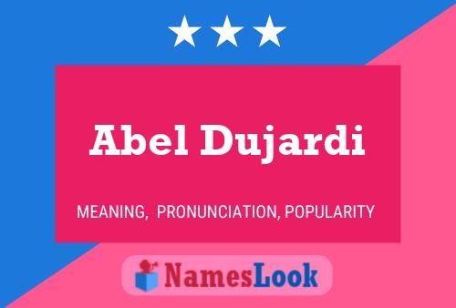 Abel Dujardi Name Poster