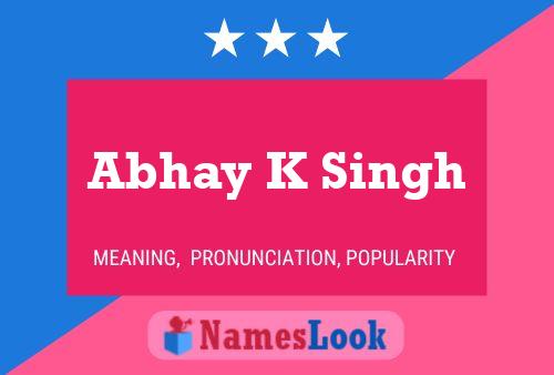 Abhay K Singh Name Poster