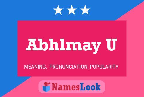 Abhlmay U Name Poster