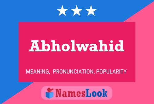 Abholwahid Name Poster