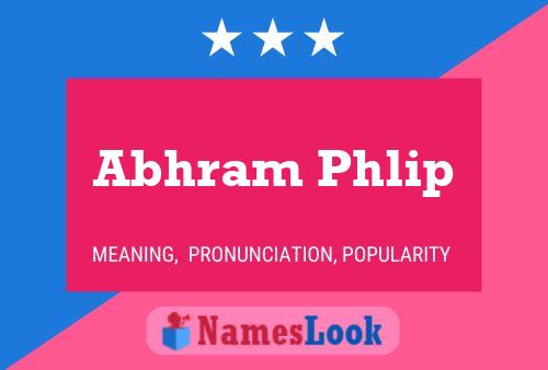 Abhram Phlip Name Poster