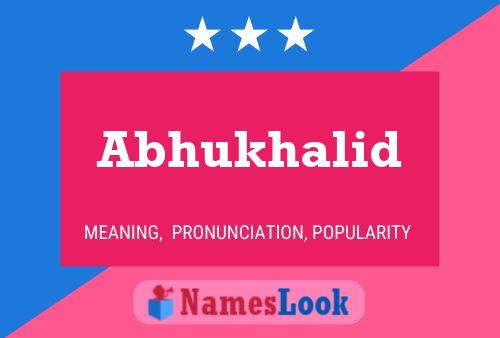 Abhukhalid Name Poster