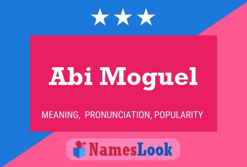 Abi Moguel Name Poster