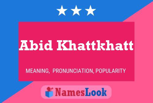 Abid Khattkhatt Name Poster