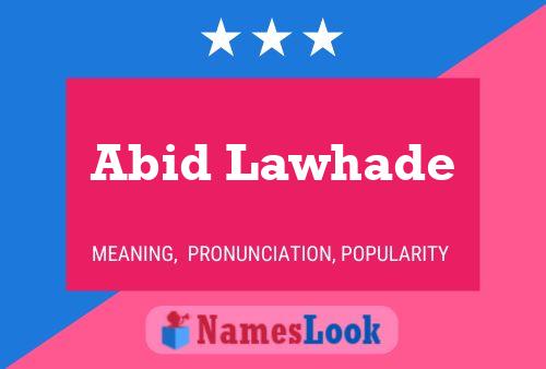 Abid Lawhade Name Poster