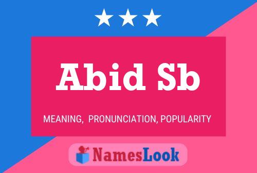 Abid Sb Name Poster