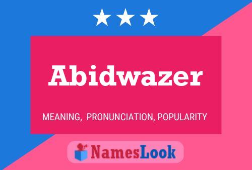 Abidwazer Name Poster