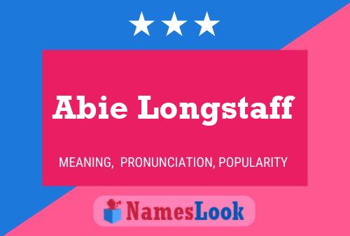 Abie Longstaff Name Poster