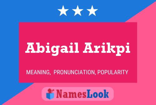 Abigail Arikpi Name Poster