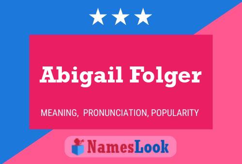 Abigail Folger Name Poster