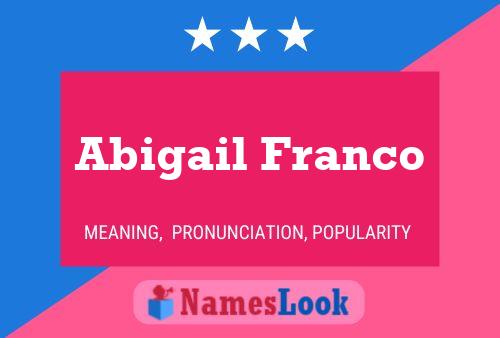 Abigail Franco Name Poster