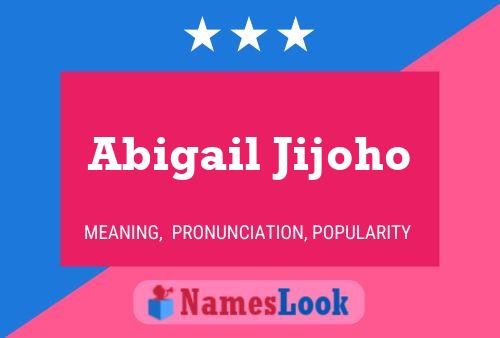 Abigail Jijoho Name Poster