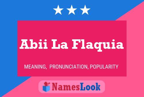 Abii La Flaquia Name Poster