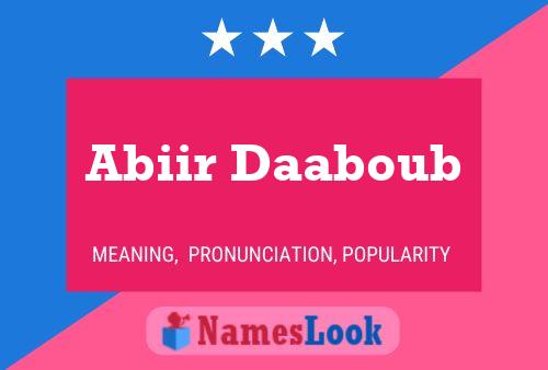 Abiir Daaboub Name Poster