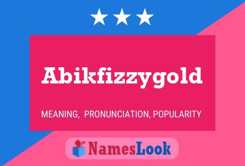 Abikfizzygold Name Poster