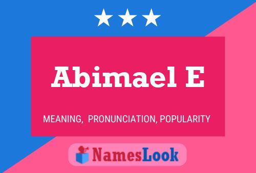 Abimael E Name Poster